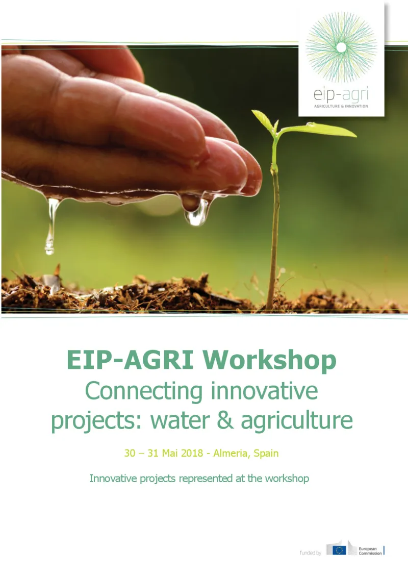 Innovative projects represented at the EIP-AGRI Workshop: Connecting innovative projects: Water & Agriculture