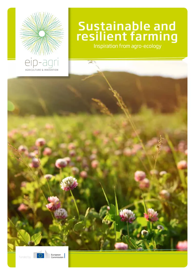 EIP-AGRI Brochure Sustainable and resilient farming: Inspiration from agro-ecology: English version