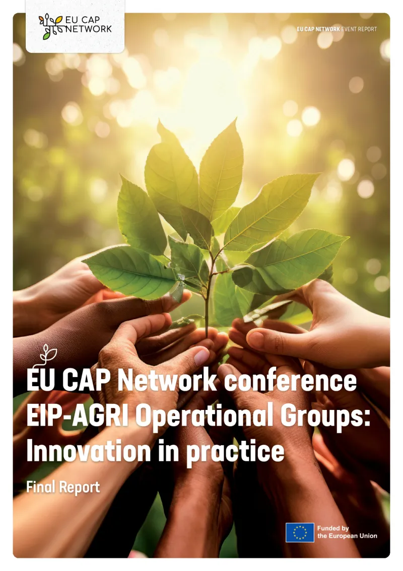 Report - EU CAP Network conference ‘EIP-AGRI Operational Groups: Innovation in practice’