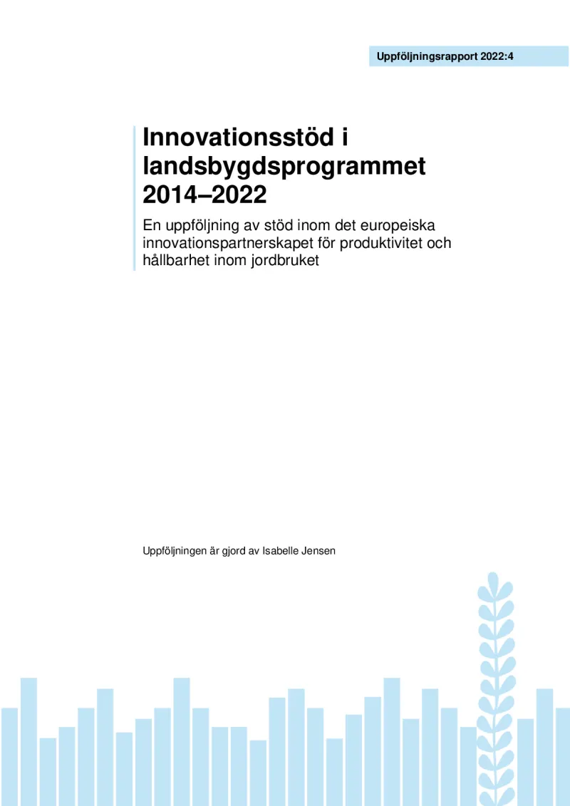 Innovation support in the rural development program 2014–2022 A follow-up of support within the European Innovation Partnership for agricultural productivity and sustainability.